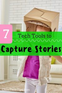 7 Tech Tools to Capture Stories