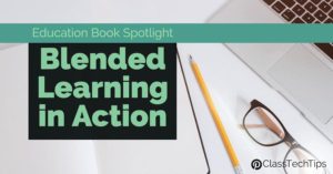 Education Book Spotlight Blended Learning in Action