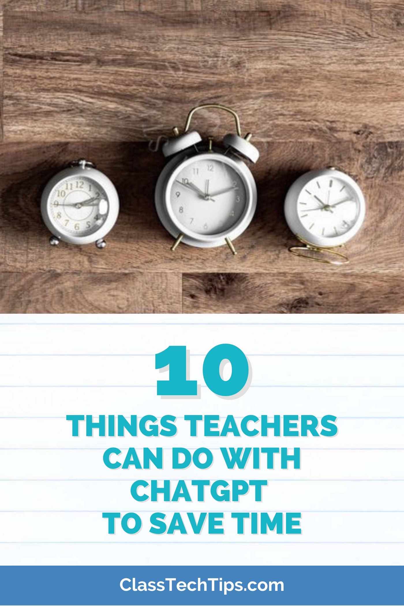 10 Things Teachers Can Do with ChatGPT to Save Time
