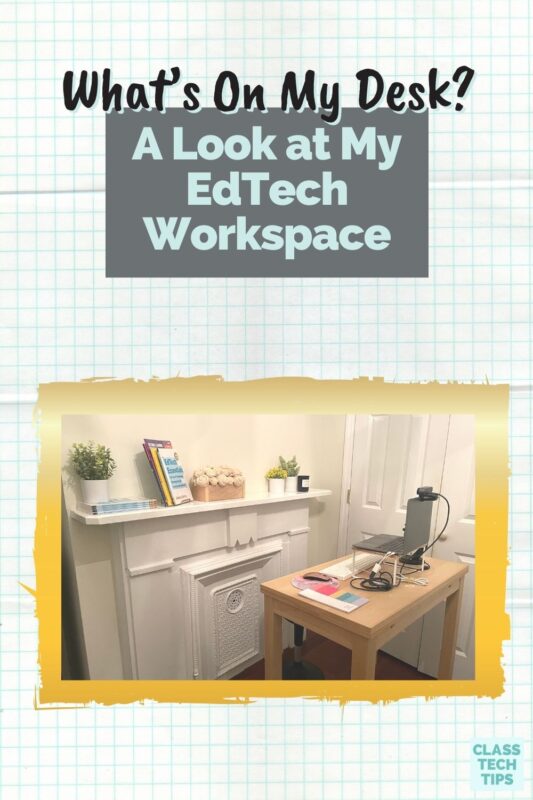 Take a look at my EdTech Workspace and learn about some of my favorite products to support my work at home supporting educators.