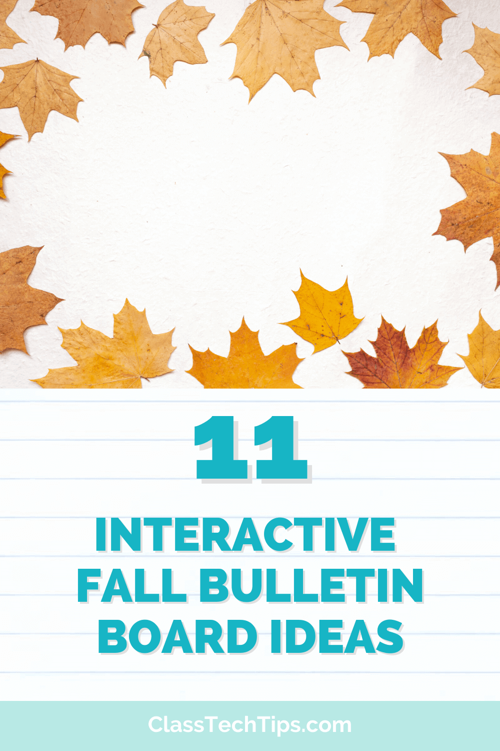 A colorful array of autumn leaves framing the title text for a blog post about 11 Interactive Fall Bulletin Board Ideas.