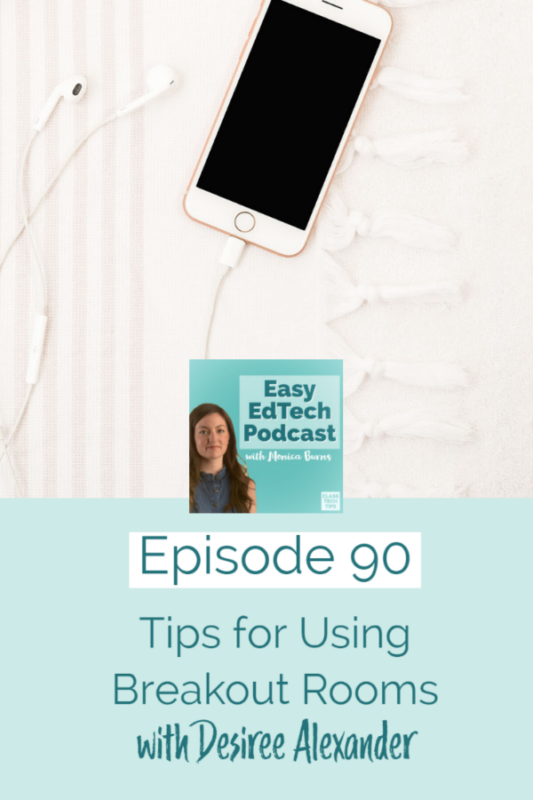 In this episode, EdTech consultant Dr. Desiree Alexander shares tips for teachers using breakout rooms during video calls this year.