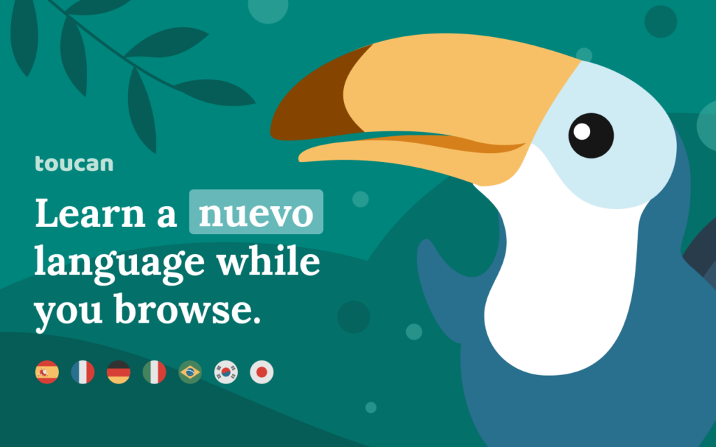 Learn a new language using the Toucan Chrome extension.